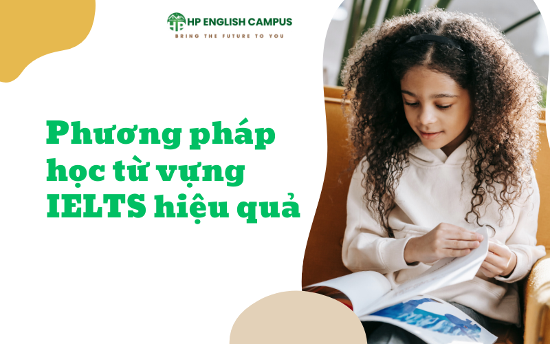 Tổng Hợp Từ Vựng IELTS Theo Chủ Đề: Học Nhanh, Nhớ Lâu, Tăng Band IELTS 2 Anh minh hoa website 1
