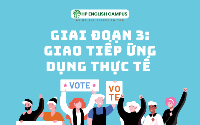 Giai đoạn 3: Giao tiếp ứng dụng các thình huống thực tế