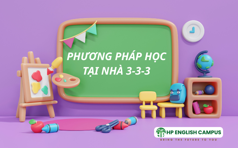 Cách tự học tiếng Anh tại nhà hiệu quả. Lộ trình chi tiết cho người bận rộn 1 Phương pháp học 3-3-3 tại nhà