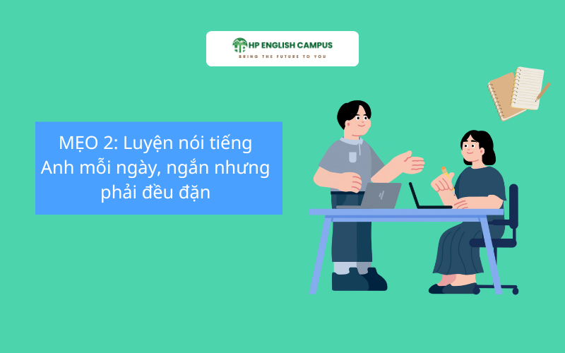 Mẹo 2: Luyện nói tiếng anh mỗi ngày