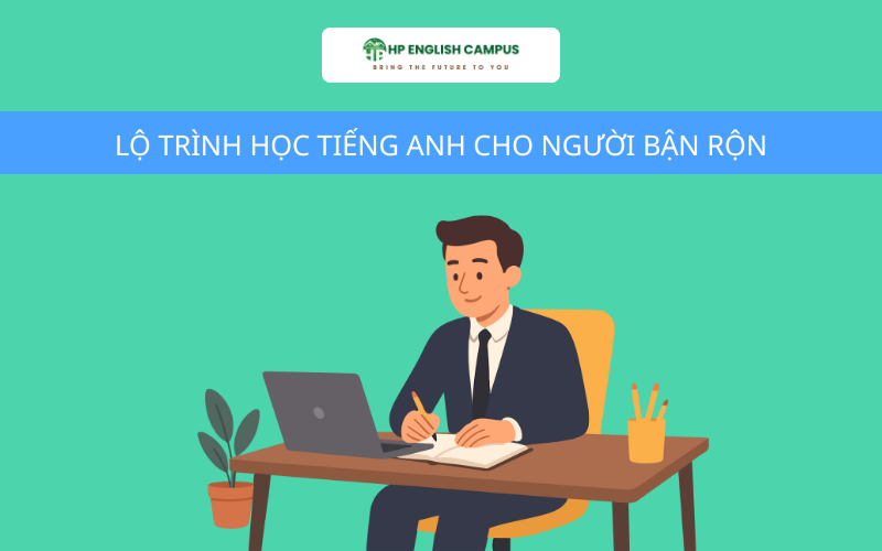 Tham khảo lộ trình học tiếng anh giao tiếp