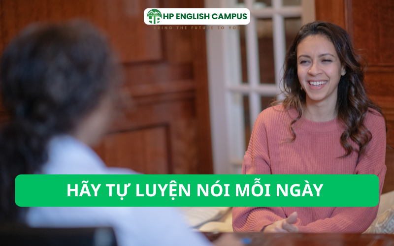 Luyện nói mỗi ngày để tăng phản xạ