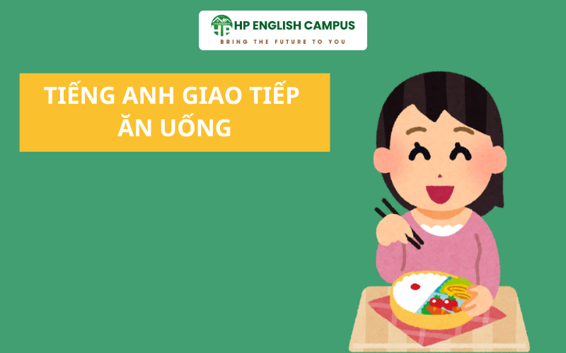 Tiếng anh giao tiếp sử dụng trong ăn uống