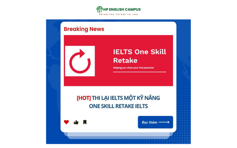 Những thay đổi trong kỳ thi IELTS năm 2026 người học cần biết 3 IELTS One Skill Retake cho phép thi lại một kỹ năng