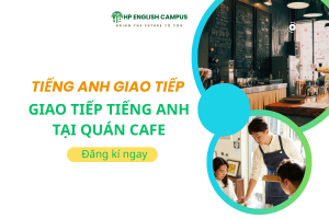 Tiếng Anh Giao Tiếp Trong Quán Cafe