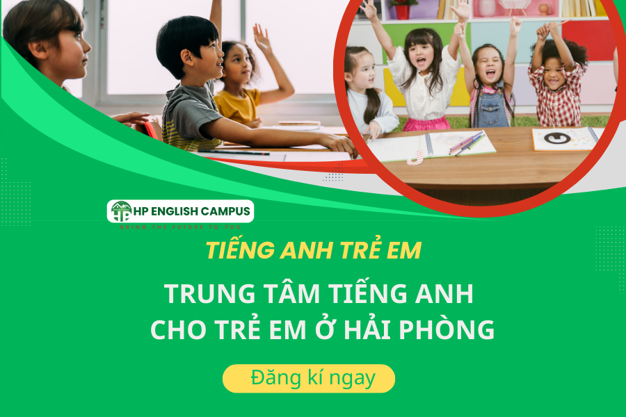 Trung tâm tiếng anh cho trẻ em ở Hải Phòng