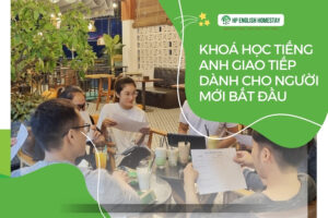 Khoá Học Tiếng Anh Giao Tiếp Dành Cho Người Mới Bắt Đầu