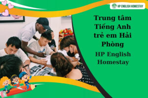 Trung tâm Tiếng Anh trẻ em Hải Phòng - HP English Homestay