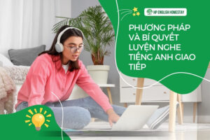 Phương pháp và bí quyết luyện nghe tiếng anh giao tiếp