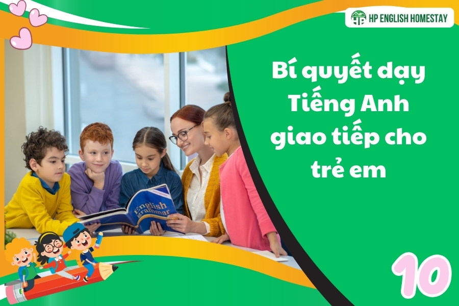 Bí quyết dạy Tiếng Anh giao tiếp cho trẻ em