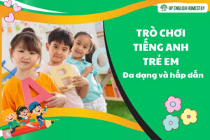 Trò chơi Tiếng Anh cho trẻ em: Đa dạng và hấp dẫn