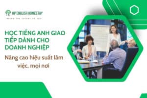 Học tiếng Anh giao tiếp cho doanh nghiệp: Nâng cao hiệu suất làm việc