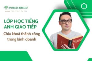 Lớp học tiếng Anh giao tiếp: Chìa khóa thành công trong kinh doanh