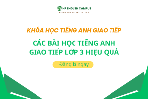 Các bài học giao tiếp tiếng anh dành cho lớp 3 đơn giản và hiệu quả
