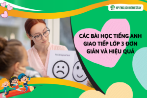 Các bài học tiếng Anh giao tiếp lớp 3 đơn giản và hiệu quả