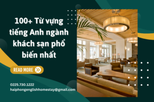 100+ Từ vựng tiếng Anh ngành khách sạn phổ biến nhất