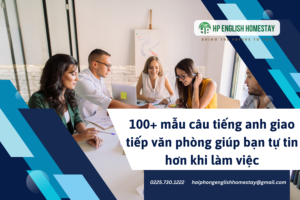 100+ mẫu câu tiếng anh giao tiếp văn phòng giúp bạn tự tin hơn khi làm việc