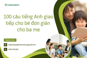 100 câu tiếng Anh giao tiếp cho bé đơn giản cho ba mẹ