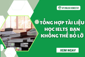 Tổng hợp tài liệu học IELTS bạn không thể bỏ lỡ