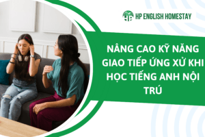 Nâng cao kỹ năng giao tiếp ứng xử khi học tiếng Anh nội trú