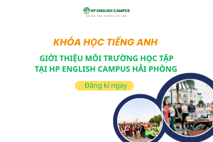 Giới thiệu môi trường học tập hiện đại tại HP English Campus Hải Phòng