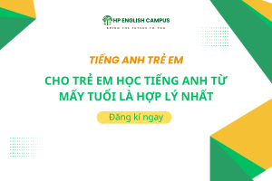 Ch trẻ em học tiếng anh từ mấy tuổi là hợp lý nhất