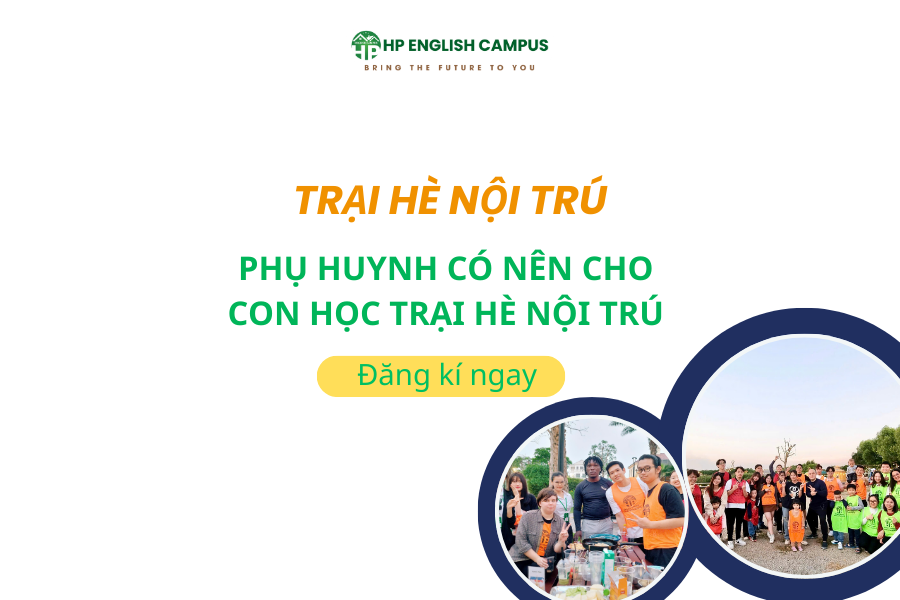 Phụ huynh có nên cho con học trại hè tiếng anh nội trú
