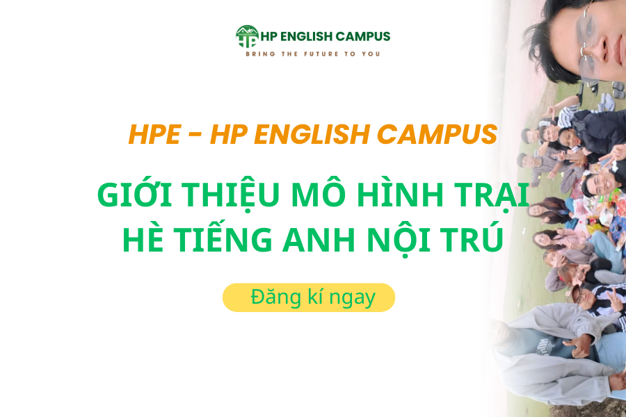 Giới thiệu mô hình Trại hè tiếng anh nội trú tại HP English Campus 2026
