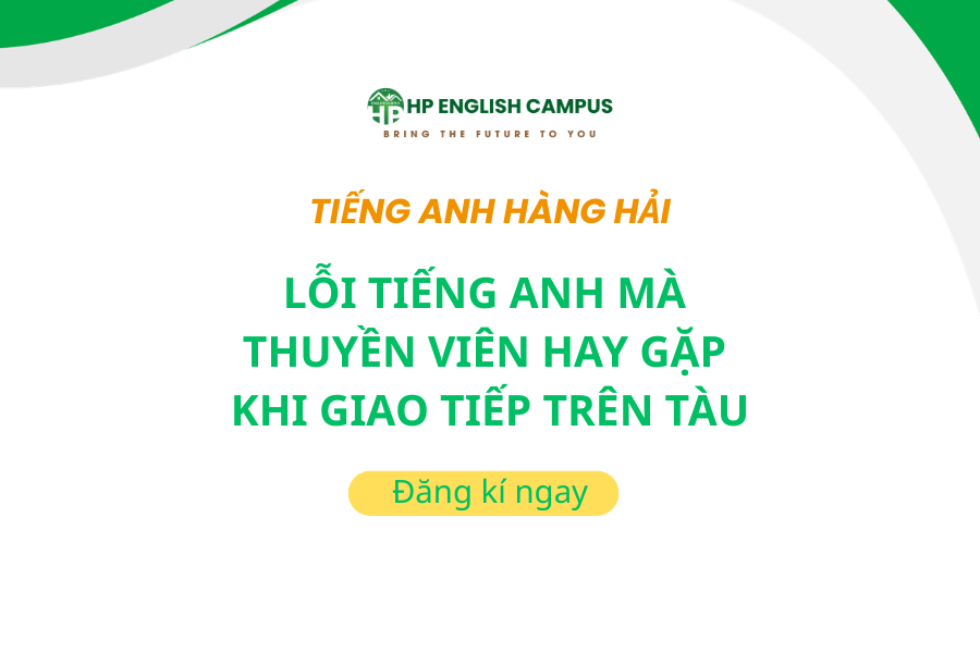 Lỗi Tiếng Anh mà thuyền viên hay gặp phải khi giao tiếp trên tàu