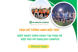 Một ngày sinh hoạt tại trại hè nội trú HP English Campus