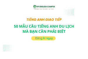 50 mẫu câu tiếng anh đi du lịch mà bạn cần phải biết