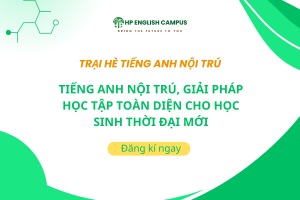 Trại hè Tiếng Anh nội trú, giải pháp toàn diện học tập cho học sinh mùa hè này