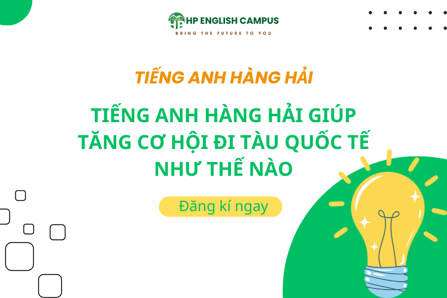 Tiếng Anh Hàng Hải Giúp Tăng Cơ Hội Đi Tàu Quốc Tế Như Thế Nào