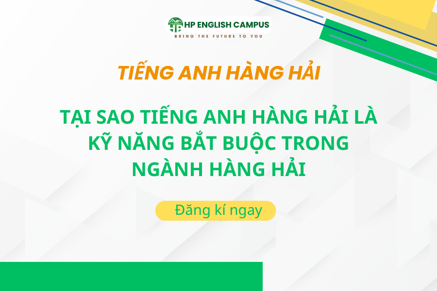 Tại Sao Tiếng Anh Hàng Hải Là Kỹ Năng Bắt Buộc Trong Ngành Hàng Hải