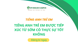 Tiếng Anh Trẻ Em Được Tiếp Xúc Từ Sớm Có Thực Sự Tốt Không