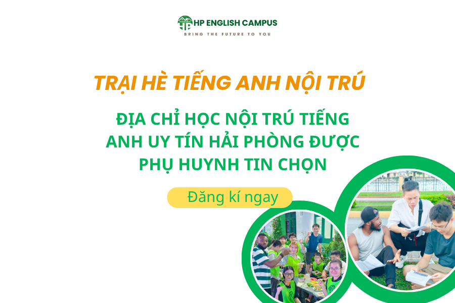 Địa Chỉ Học Nội Trú Tiếng Anh Uy Tín Hải Phòng Được Phụ Huynh Tin Chọn