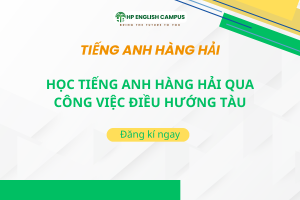 Học Tiếng Anh Hàng Hải Qua Công Việc Điều Hướng Tàu
