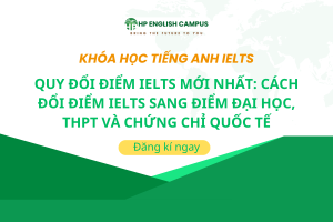 Quy Đổi Điểm IELTS Mới Nhất: Cách Đổi Điểm IELTS Sang Điểm Đại Học, THPT Và Chứng Chỉ Quốc Tế