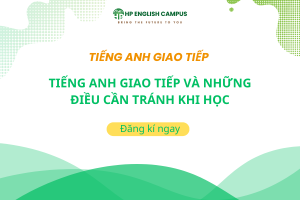 Tiếng Anh Giao Tiếp Và Những Điều Cần Tránh Khi Học