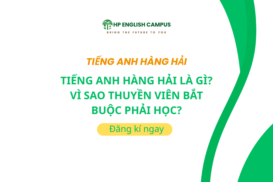 Tiếng Anh Hàng Hải Là Gì? Vì Sao Thuyền Viên Bắt Buộc Phải Học?