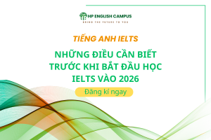Những Điều Cần Biết Trước Khi Bắt Đầu Học IELTS Vào 2026