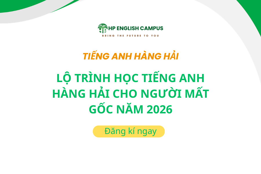 Lộ Trình Học Tiếng Anh Hàng Hải Cho Người Mất Gốc Năm 2026