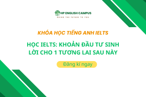 Học IELTS: Khoản Đầu Tư Sinh Lời Cho 1 Tương Lai Sau Này