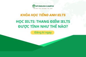 Học IELTS: Thang Điểm IELTS Được Tính Như Thế Nào?
