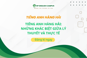 Tiếng anh hàng hải: Những Khác Biệt Giữa Lý Thuyết Và Thực Tế