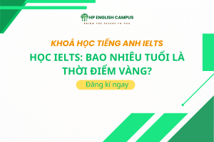 Học IELTS: Bao Nhiêu Tuổi Là Thời Điểm Vàng?