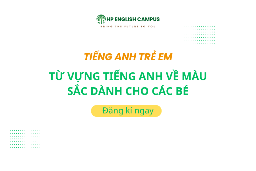 Từ vựng tiếng anh màu sắc dành cho bé