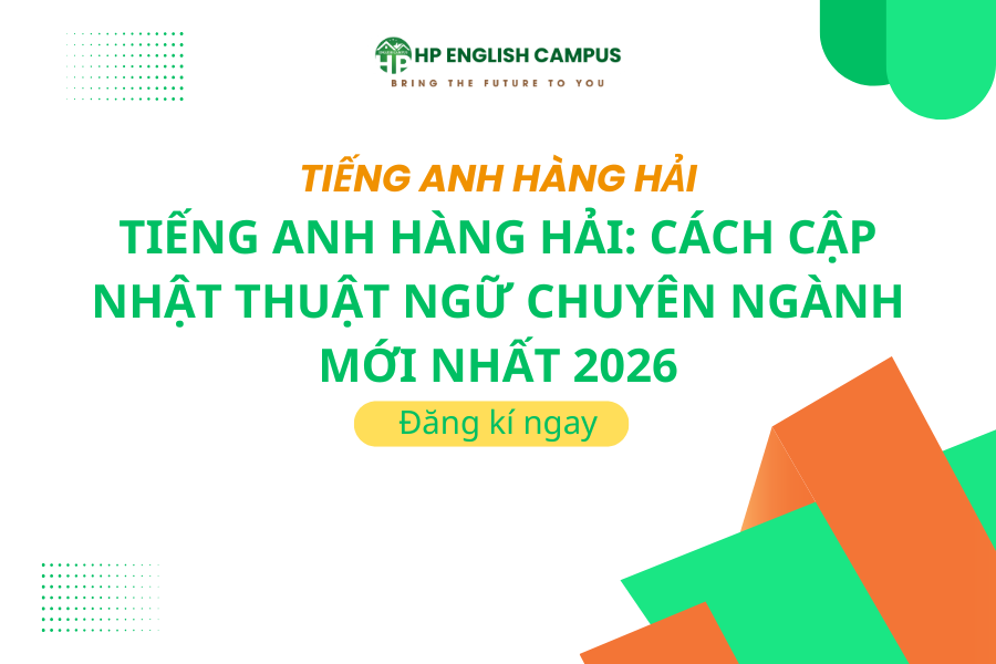 Tiếng Anh Hàng Hải: Cách Cập Nhật Thuật Ngữ Chuyên Ngành Mới Nhất 2026