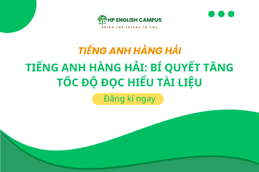Tiếng Anh Hàng Hải: Bí Quyết Tăng Tốc Độ Đọc Hiểu Tài Liệu