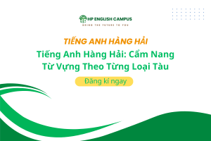 Tiếng Anh Hàng Hải: Cẩm Nang Từ Vựng Theo Từng Loại Tàu